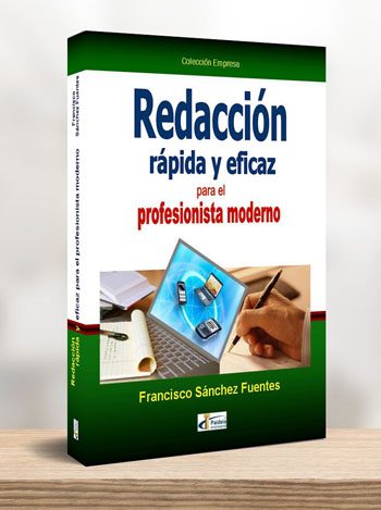 Redacción rápida y eficaz para el profesionista moderno